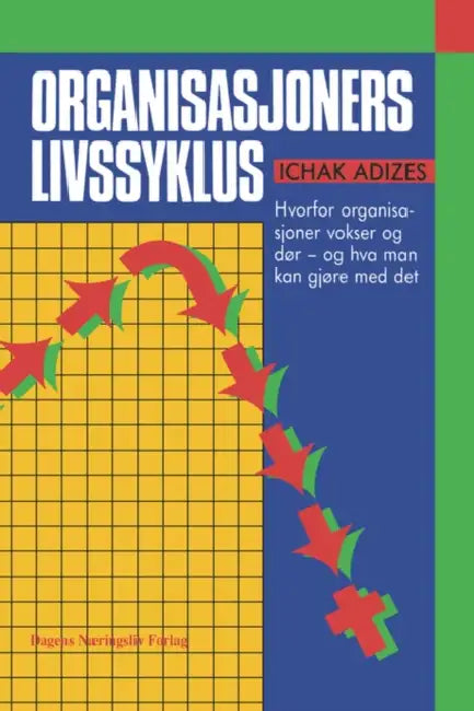 Organisasjoners Livssyklus by Ichak, Ph.D. Adizes