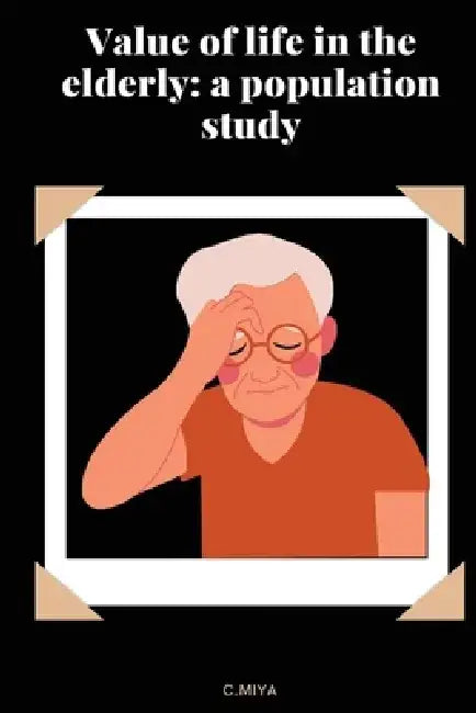 Value of life in the elderly: a population study by C. Miya