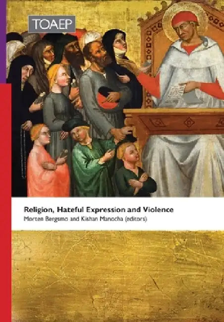 Religion, Hateful Expression and Violence by Morten Bergsmo