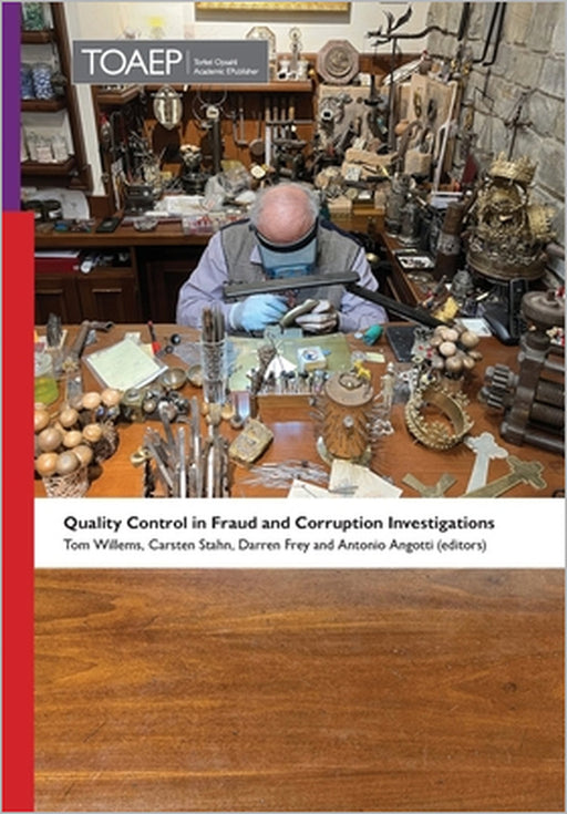 Quality Control in Fraud and Corruption Investigations by Tom Willems, Carsten Stahn, Darren Frey