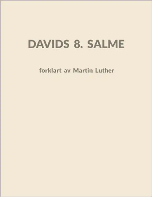 Davids 8. Salme: forklart av Martin Luther by Hansen, Søren Grønborg