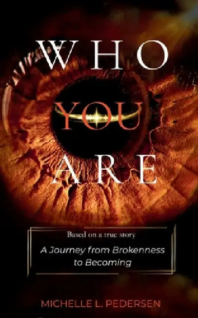 Who You Are: A Journey from Brokenness to Becoming by Michelle Languido Pedersen