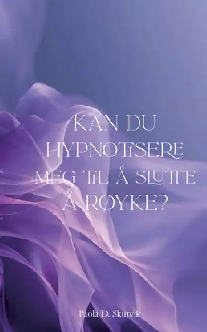 Kan du hypnotisere meg til å slutte å røyke? by Paola D. Skutvik