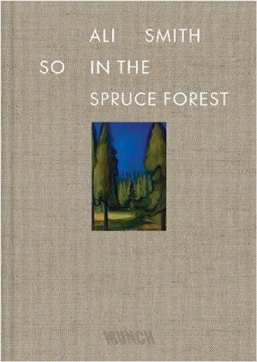 So in the Spruce Forest by Ali Smith