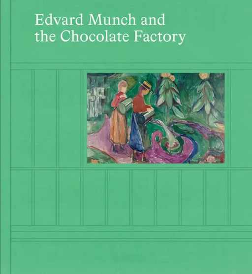 Edvard Munch and the Chocolate Factory by Ana Maria Bresciani