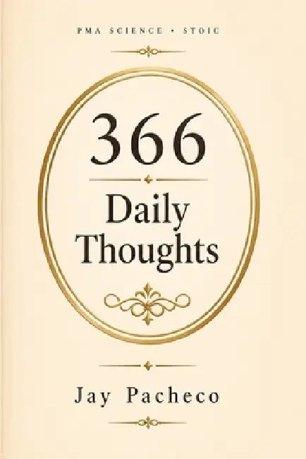 PMA Science Stoic: 366 Daily Thoughts by Jay Pacheco
