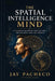 The Spatial Intelligence Mind by Jay Pacheco