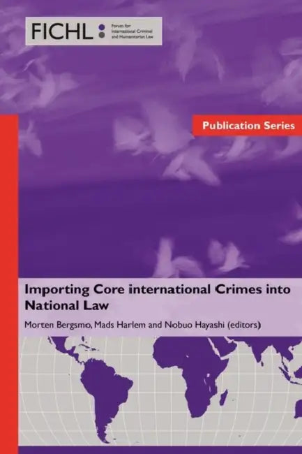 Importing Core International Crimes into National Law by Morten Bergsmo, Mads Harlem, Nobuo Hayashi