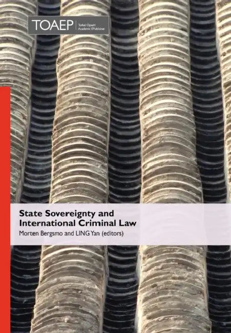 State Sovereignty and International Criminal Law by Morten Bergsmo, Yan Ling