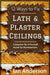 12 Ways to Fix Lath and Plaster Ceilings: Complete Do-it-Yourself Guide for Homeowners by Ian Anderson