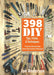 398 DIY Tips, Tricks & Techniques: Practical Advice for New Home Improvement Enthusiasts by Ian Anderson
