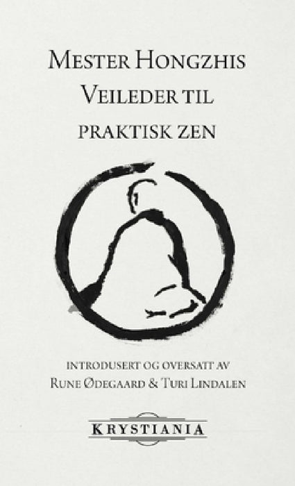 Mester Hongzhis Veileder til praktisk zen by Rune Ødegaard, Hongzhi Zhengjue, Turi Lindalen