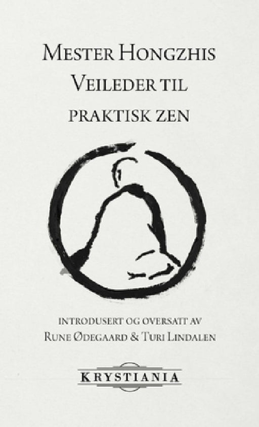 Mester Hongzhis Veileder til praktisk zen by Rune Ødegaard, Hongzhi Zhengjue, Turi Lindalen