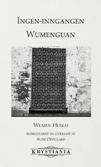 Ingen-inngangen Wumenguan by Rune Ødegaard, Wumen Huikai