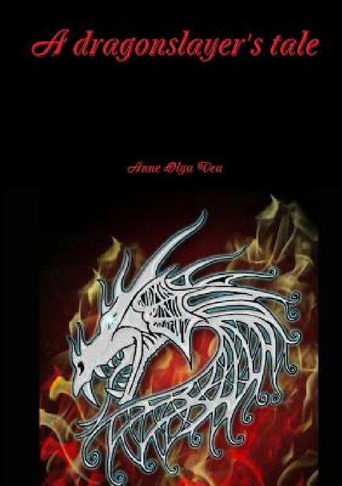 A dragonslayer's tale by Anne Olga Vea