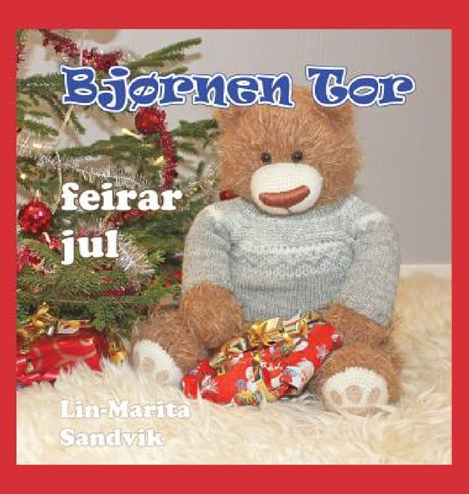 Bjørnen Tor feirar jul by Lin-Marita Sandvik, Lin-Marita Sandvik