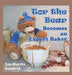 Tor the Bear Becomes an Expert Baker by Lin-Marita Sandvik, Lin-Marita Sandvik