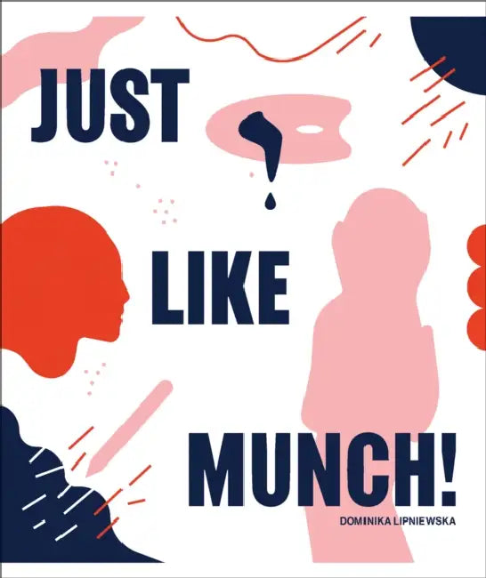 Just Like Munch! by Dominika Lipniewska