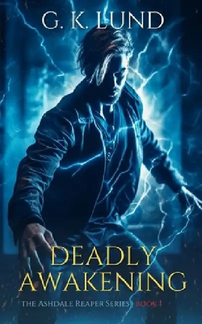 Deadly Awakening by G. K. Lund