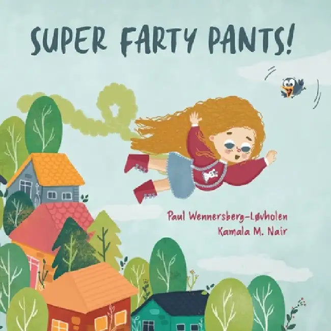 Super Farty Pants! by Paul Wennersberg-Løvholen