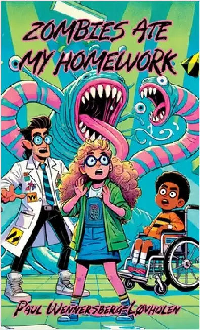 Zombies Ate My Homework: Book One by Paul Wennersberg-Løvholen