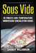 Sous Vide: Ultimate Low-Temperature Immersion Circulator Guide (Modern Technique, Step-by-Step Instructions, Cooking Through Scie by Sarah P. Williamson