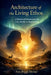 Architecture of the Living Ethos: A Relational Framework for Life, Health, and Responsibility by Ann-Peggy Divine