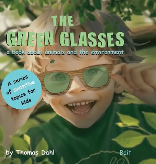 The Green Glasses: a book about animals and the environment by Thomas Dahl