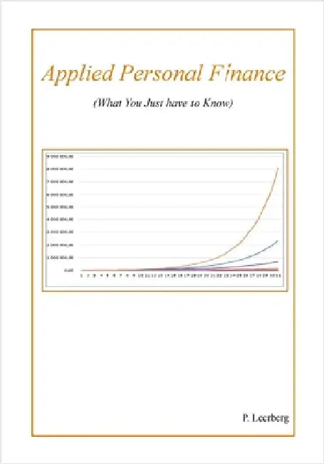 Applied Personal Finance (What You Just have to Know) by Leerberg, P.