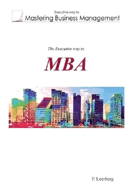 The Executive Way to MBA by P. Leerberg