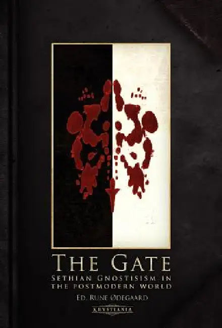The Gate: Sethian Gnosticism in the postmodern world by Rune Ødegaard