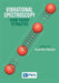 Vibrational Spectroscopy: From Theory to Applications by Kamilla Malek