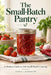 The Small-Batch Pantry by Junia Larkspur