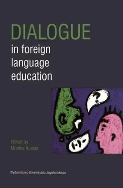 Dialogue in Foreign Language Education by Monika Kusiak
