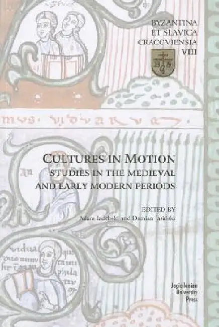 Cultures in Motion: Studies in the Medieval and Early Modern Periods by Adam Izdebski and Jasinski