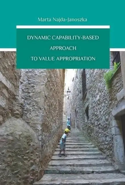 Dynamic Capability-Based Approach to Value Appropriation by Marta Najda-Janoszka
