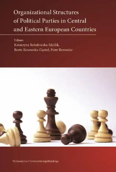 Organizational Structures of Political P by Katarzyna Sobolewska-Myslik