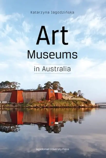 Art Museums in Australia by Katarzyna Jagodzinska