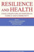 Resilience and Health: Challenges for an Individual, Family, and Community by Tadeusz M. Ostrowski, Boguslawa Piasecka, Krzysztof Gerc