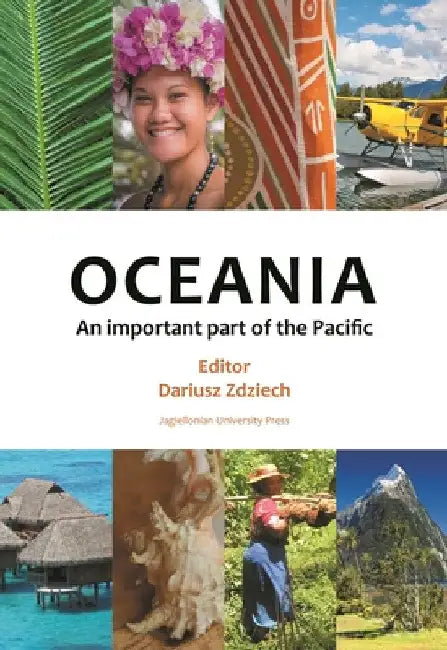Oceania: An Important Part of the Pacific by Dariusz Zdziech
