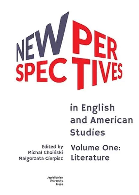 New Perspectives in English and American Studies: Volume One: Literature by Michal Choiński