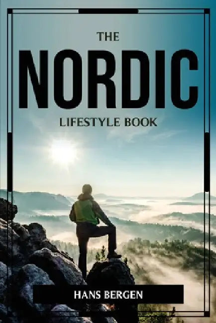 The Nordic Lifestyle Book by Hans Bergen