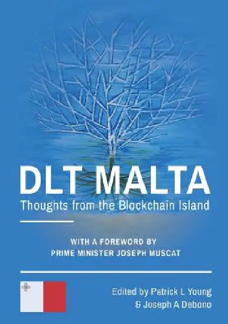 DLT Malta: Thoughts From The Blockchain Island by Patrick L. Young