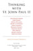 Thinking with St. John Paul II: Jp2 Lectures 2020/2021 by Dariusz Karlowicz