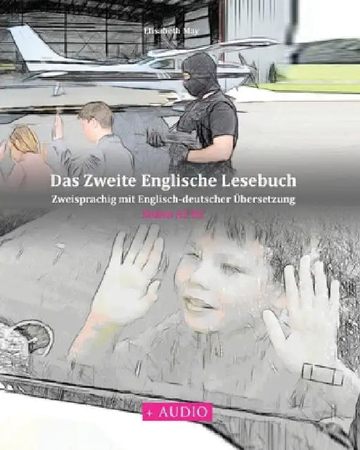 Das Zweite Englische Lesebuch: Zweisprachig mit Englisch-deutscher Übersetzung Stufen A2 B1 by Elisabeth May