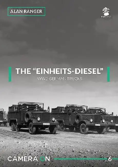 The "Einheits-Diesel" Ww2 German Trucks by Alan Ranger