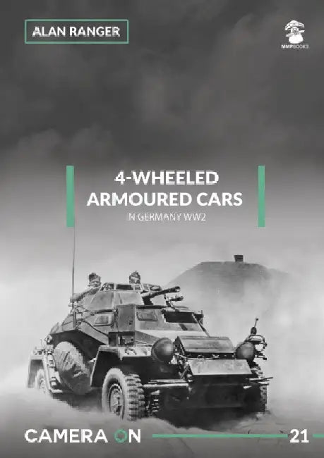 4-Wheeled Armoured Cars in Germany Ww2 by Alan Ranger
