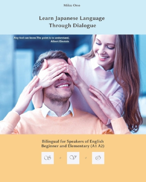 Learn Japanese Language Through Dialogue: Bilingual for Speakers of English by Miku Ono