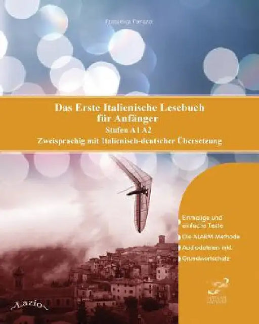Das Erste Italienische Lesebuch für Anfänger: Stufen A1 A2 Zweisprachig mit Italienisch-deutscher Übersetzung by Francesca Favuzzi