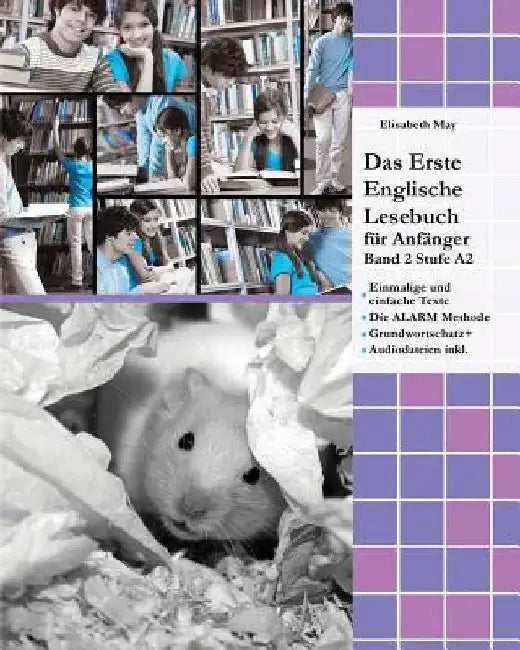 Das Erste Englische Lesebuch für Anfänger Band 2: Stufe A2 Zweisprachig mit Englisch-deutscher Übersetzung by Elisabeth May